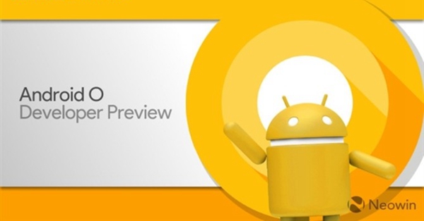 Android 8.0預覽版有哪些改進？Android 8.0預覽版支持機型 破洛洛